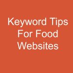 Keyword Tips for Your Food Website